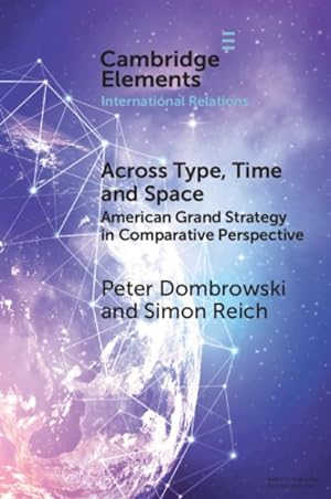 Bild des Verkufers fr Across Type, Time and Space : American Grand Strategy in Comparative Perspective zum Verkauf von GreatBookPrices