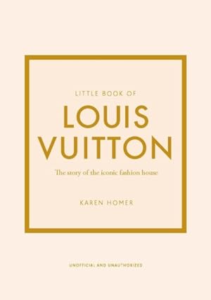Image du vendeur pour Little Book of Louis Vuitton : The Story of the Iconic Fashion House mis en vente par GreatBookPrices