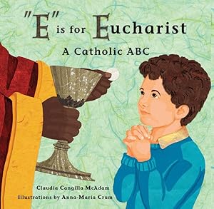 Seller image for E Is for Eucharist : A Catholic ABC for sale by GreatBookPrices