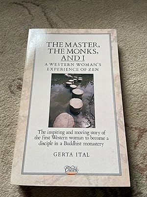 Seller image for The Master, the Monks and I A Western Womans Ezperience of Zen for sale by moorland books