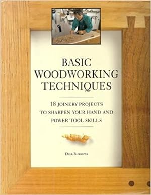 Bild des Verkufers fr Basic Woodworking Techniques. 18 Joinery Projects to Sharpen Your Hand and Powertool Skills. zum Verkauf von Frans Melk Antiquariaat