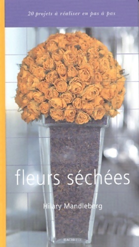 Seller image for Fleurs sech?es - Hilary Mandleberg for sale by Book Hmisphres