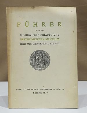 Image du vendeur pour Fhrer durch das musikwissenschaftliche Instrumenten-Museum der Universitt Leipzig. Mit einem Vorwort von Theodor Kroyer und einem Bilderanhang. mis en vente par Dieter Eckert