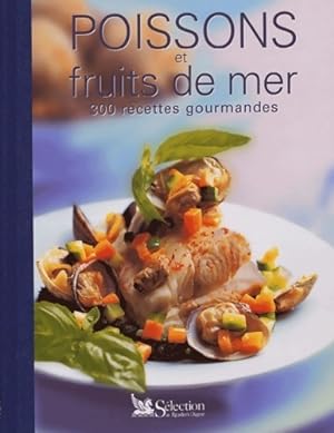 Poissons et fruits de mer. 300 recettes gourmandes - Collectif