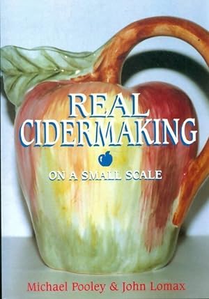Real cidermaking on a small scale - Michael J. Pooley