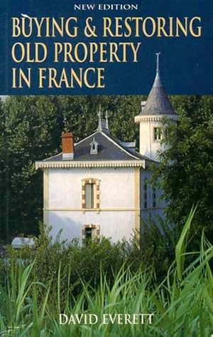 Seller image for Buying & restoring old property in France - David Everett for sale by Book Hmisphres