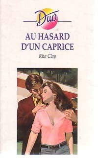 Seller image for Au hasard d'un caprice - Rita Clay for sale by Book Hmisphres
