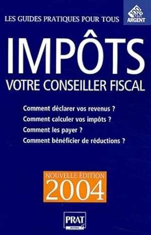 Impôts : Votre conseiller fiscal 2004 - J.-M. Alcaraz