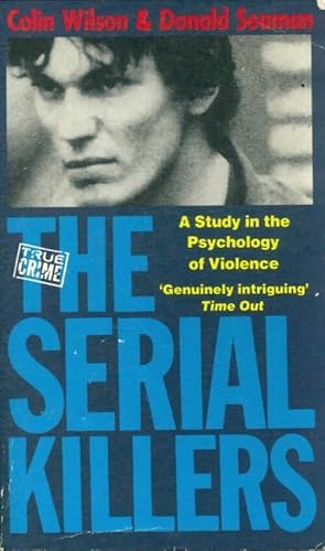 Seller image for The serial killers. A study in the psychology of violence - Colin Wilson; Donald Seaman for sale by Book Hmisphres