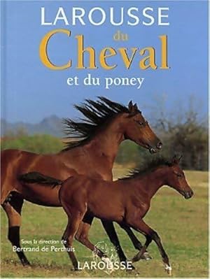 Bild des Verkufers fr Larousse du cheval et du poney - Bertrand De Perthuis zum Verkauf von Book Hmisphres