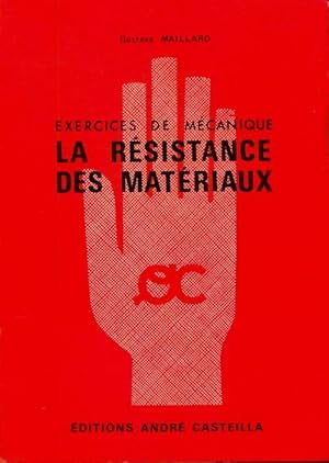 Exercices de m canique : la r sistance des mat riaux - Gustave Maillard