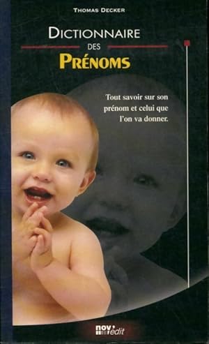 Image du vendeur pour Dictionnaire des pr?noms - Thomas Decker mis en vente par Book Hmisphres