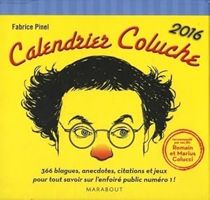 Image du vendeur pour Calendrier Coluche 2016 - Fabrice Pinel mis en vente par Book Hmisphres