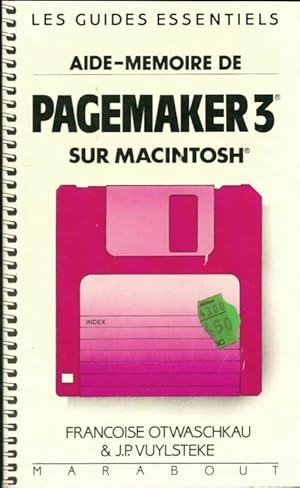 Image du vendeur pour Aide-m?moire de Pagemaker 3 sur Macintosch - J.P. ; Fran?oise Otwaschkau Vuylsteke mis en vente par Book Hmisphres