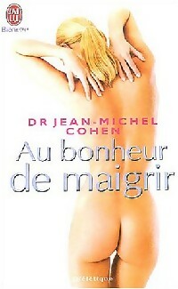 Image du vendeur pour Au bonheur de maigrir - Jean-Michel Cohen mis en vente par Book Hmisphres