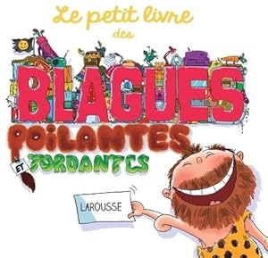 Le petit livre des blagues poilantes et tordantes - Collectif