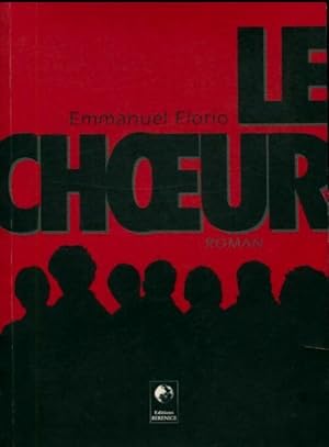 Image du vendeur pour Le choeur - Emmanuel Florio mis en vente par Book Hmisphres