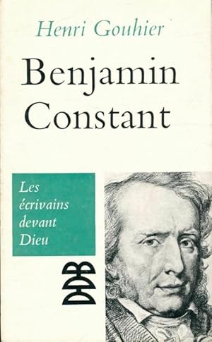 Imagen del vendedor de Benjamin Constant - Henri Gouhier a la venta por Book Hmisphres