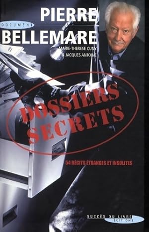 Dossiers secrets - Pierre Bellemare