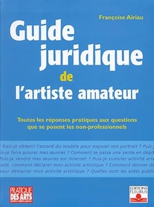 Guide juridique de l'artiste amateur 2004 - Fran?oise Airiau