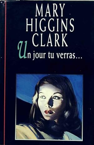 Image du vendeur pour Un jour tu verras. - Mary Higgins Clark mis en vente par Book Hmisphres