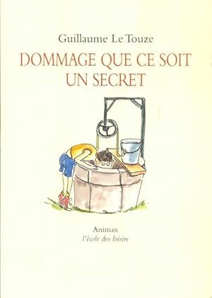 Image du vendeur pour Dommage que ce soit un secret - Guillaume Le Touze mis en vente par Book Hmisphres