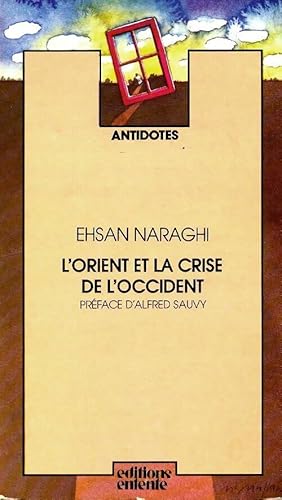 Bild des Verkufers fr L'orient et la crise de l'occident - Ehsan Naraghi zum Verkauf von Book Hmisphres