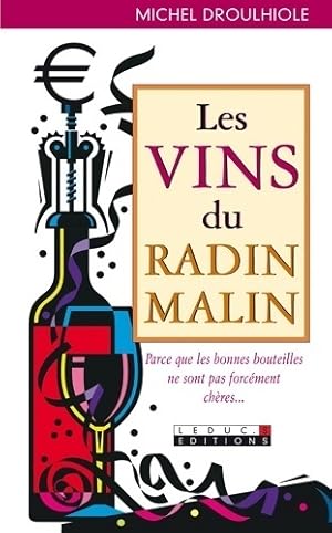 Image du vendeur pour Les vins du radin malin - Michel Droullhiole mis en vente par Book Hmisphres