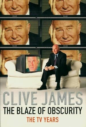 The blaze of obscurity. The tv years - Clive James