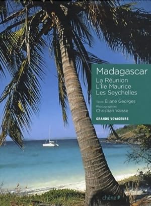 L'oc an indien : Madagascar - la R union - ile Maurice - les Seychelles - Eliane Georges