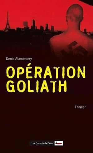 Bild des Verkufers fr Op?ration Goliath - Denis Alamercery zum Verkauf von Book Hmisphres