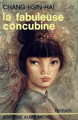 Seller image for La fabuleuse concubine - Chang Hsin-Hai for sale by Book Hmisphres