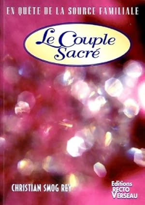 Image du vendeur pour Le couple sacr? - Christian Smog-Rey mis en vente par Book Hmisphres