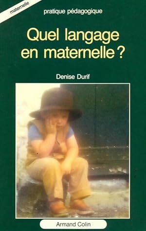 Quel langage en maternelle ? - Denise Durif