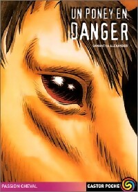 Immagine del venditore per Un refuge pour les poneys : Un poney en danger - Samantha Alexander venduto da Book Hmisphres