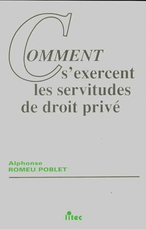Comment s'exercent les servitudes de droit privé - A. Romeu Poblet