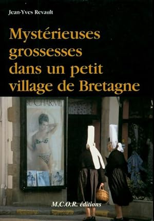 Imagen del vendedor de Myst?rieuses grossesses d'un petit village de Bretagne - Jean-Yves Revault a la venta por Book Hmisphres