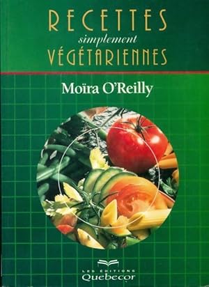 Recettes simplement v g tariennes - Mo ra O'Reilly