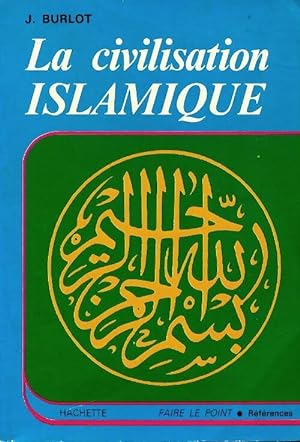 Seller image for La civilisation islamique - Joseph Burlot for sale by Book Hmisphres