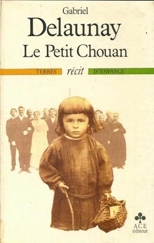 Seller image for Le petit Chouan - Gabriel Delaunay for sale by Book Hmisphres