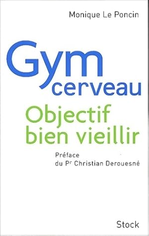 Seller image for Gym-cerveau - objectif 100 ans - Monique Le Poncin for sale by Book Hmisphres