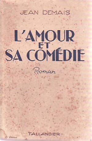 Seller image for L'amour et sa com?die - Jean Demais for sale by Book Hmisphres
