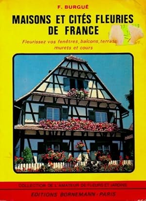 Maisons et cit?s fleuries de France - Fernand Burgu?