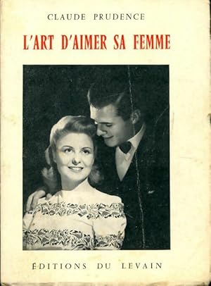 L'art d'aimer sa femme - Claude Prudence