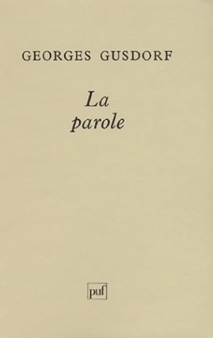Bild des Verkufers fr La parole - Georges Gusdorf zum Verkauf von Book Hmisphres