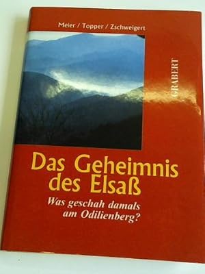 Das Geheimnis des Elsaß. Was geschah damals am Odilienberg?