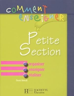 Comment enseigner en petite section - Chantal Mettoudi