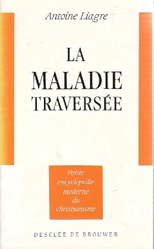 Seller image for La maladie travers?e - Antoine Liagre for sale by Book Hmisphres