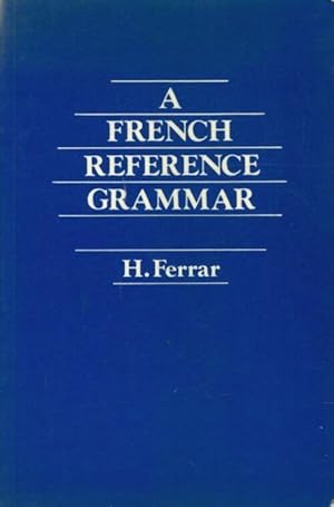 A French reference grammar - H. Ferrar