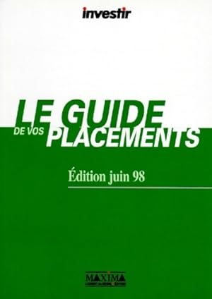 Le guide de vos placements juin 1998 - Collectif